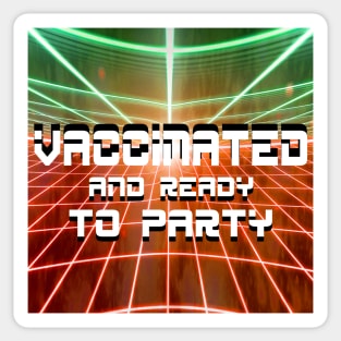 vaccinated and sooo ready to party!!!!!!!!!!! Sticker